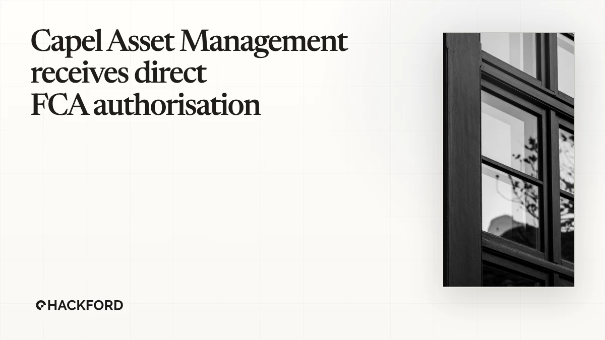 Capel Asset Management receives direct FCA authorisation